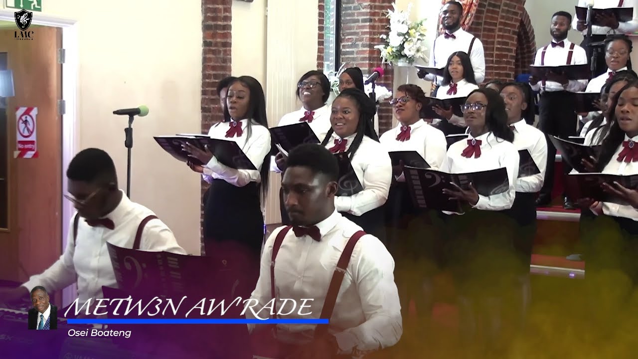La Melodia Chorale (LMC) - Me Twen Aw'rade (Twenara) || Osei Boateng