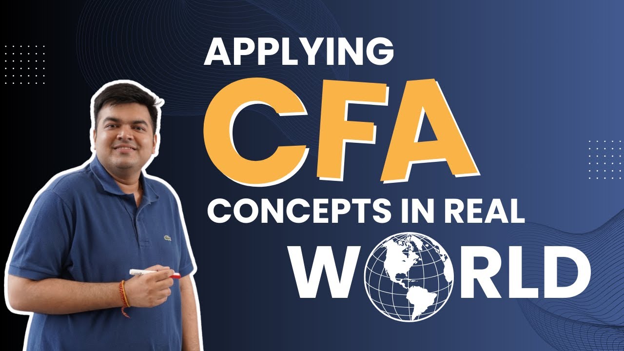 Как применять концепции CFA в реальном мире | Асвини Баджадж