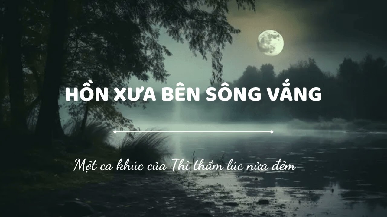 [Nhạc ma mị Bolero] Hồn xưa bên sông vắng | 1 nhạc phẩm của #thithamlucnuadem