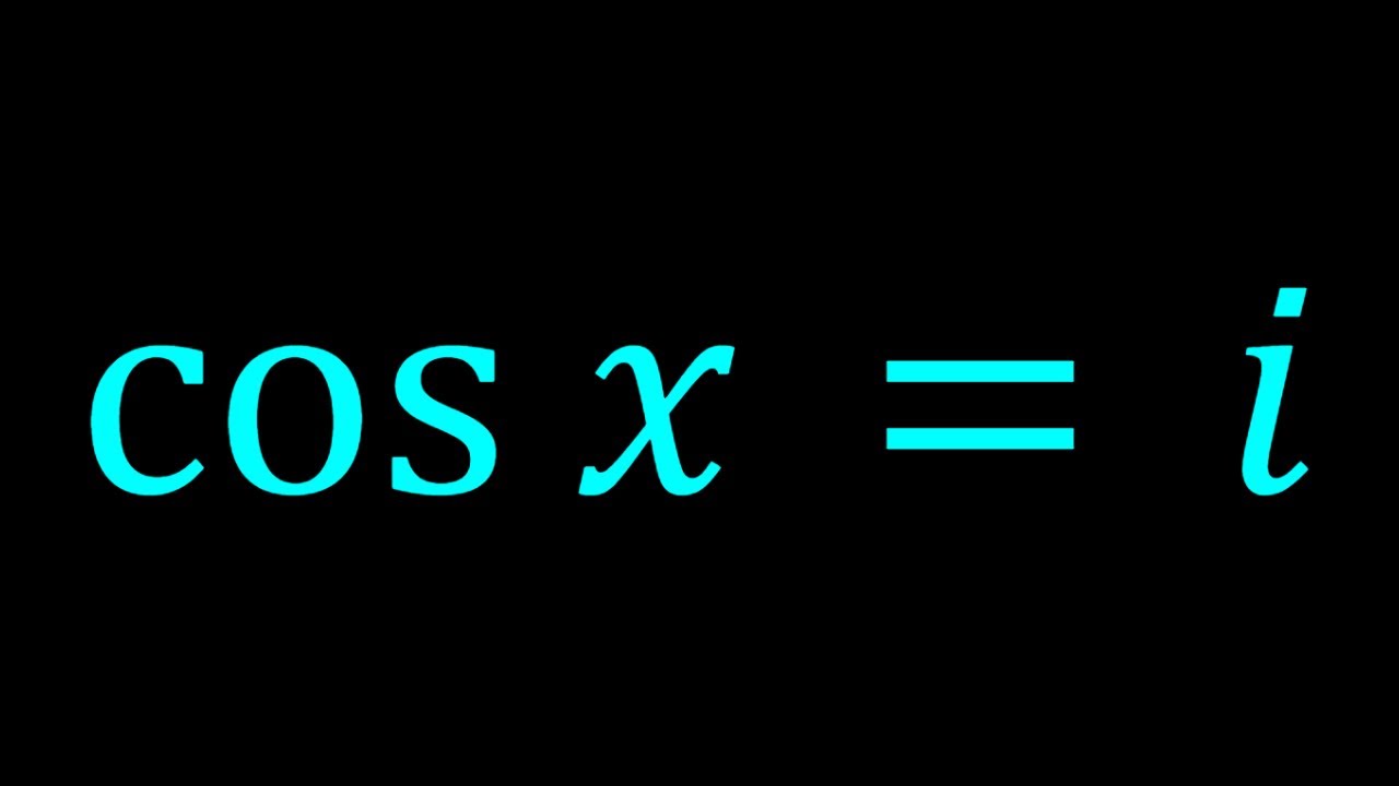 An Interesting Trigonometric Equation | cos(x)=i
