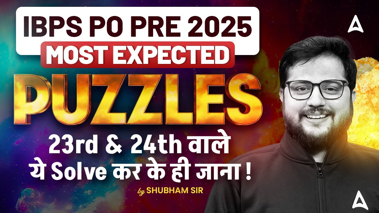 IBPS PO 2025 Prelims | IBPS PO Reasoning Most Expected Puzzles 🔥 | Reasoning By Shubham Sir