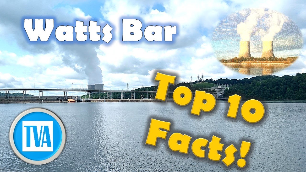 10 Fascinating Facts About Watts Bar!
