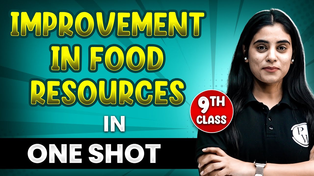 Class 9 IMPROVEMENT IN FOOD RESOURCES in 1 Shot | FULL Chapter (THEORY+PYQs) | Class-9th Biology