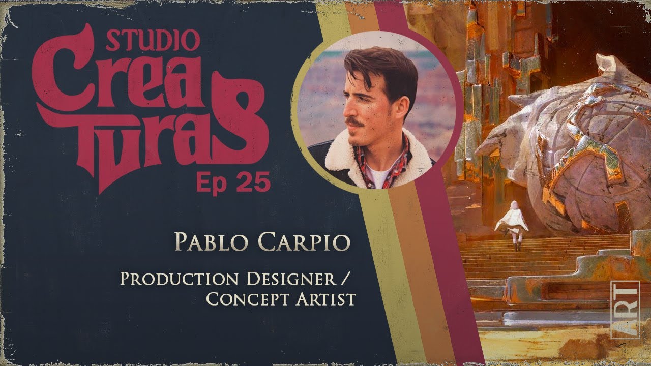 Ep 25 - Pablo Carpio, production designer/concept art