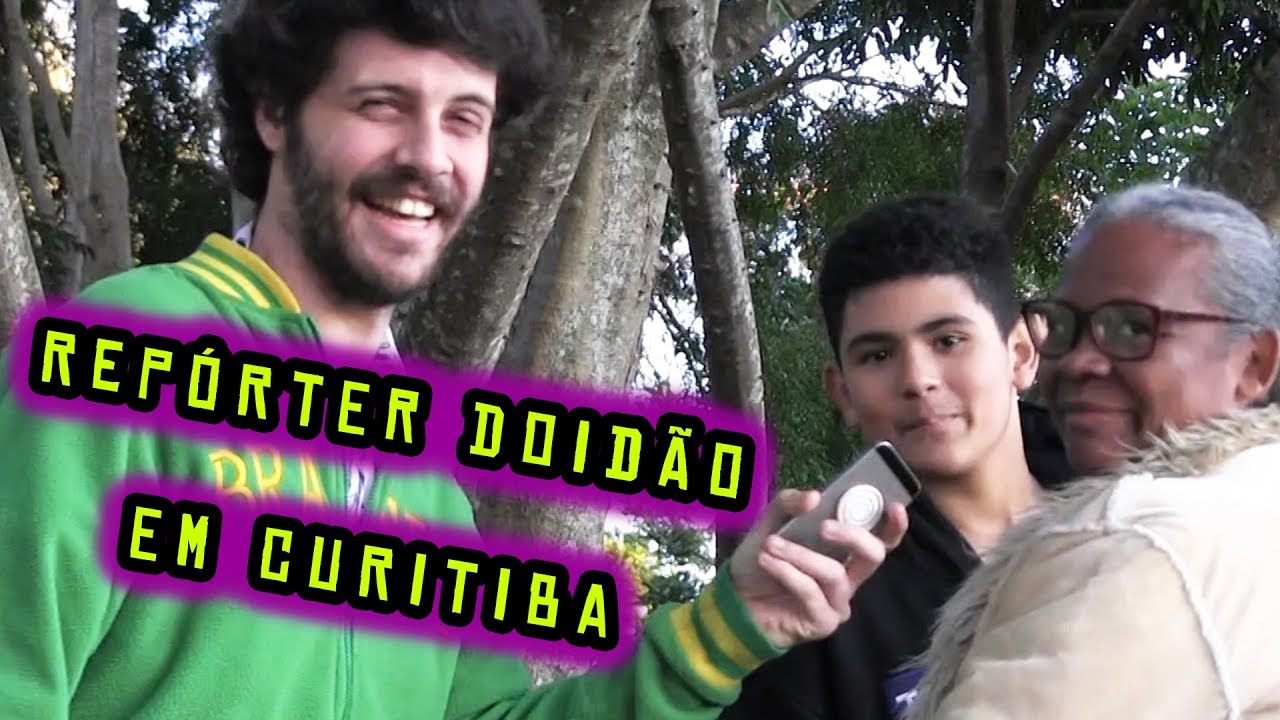 REPÓRTER DOIDÃO EM CURITIBA!!! EM BUSCA DO OIL MAN!!!