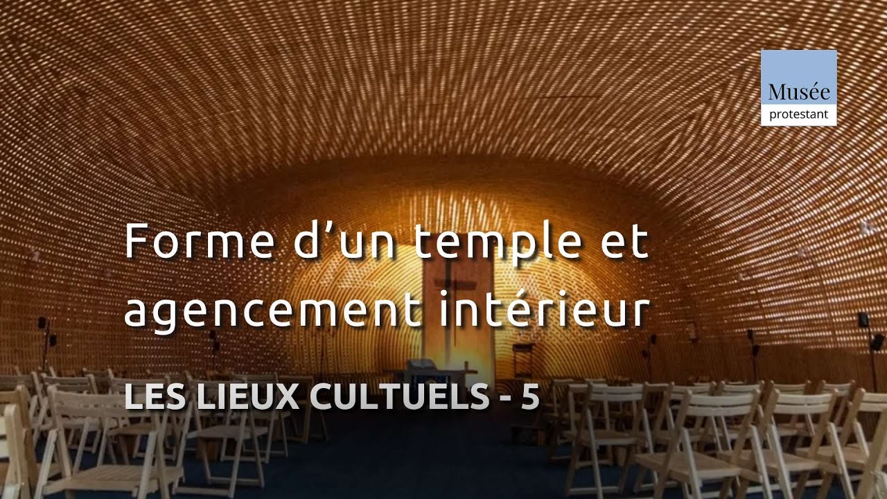 Formes d'un temple protestant et agencement intérieur - Les lieux cultuels (5)