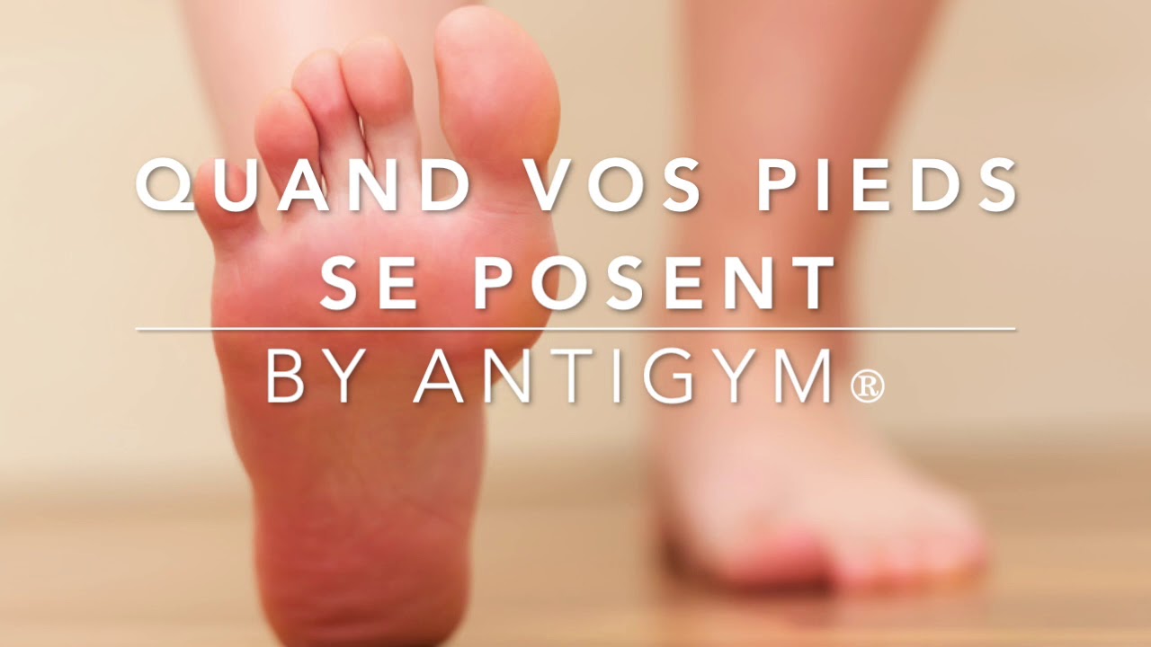 Quand vos pieds se posent by Antigym®, la méthode de Thérèse Bertherat