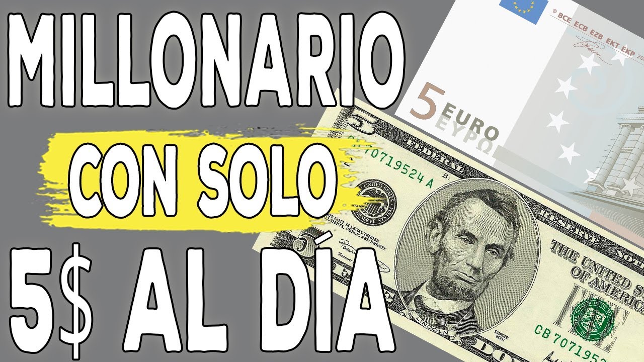 Cómo ser millonario con 5$ dólares al día