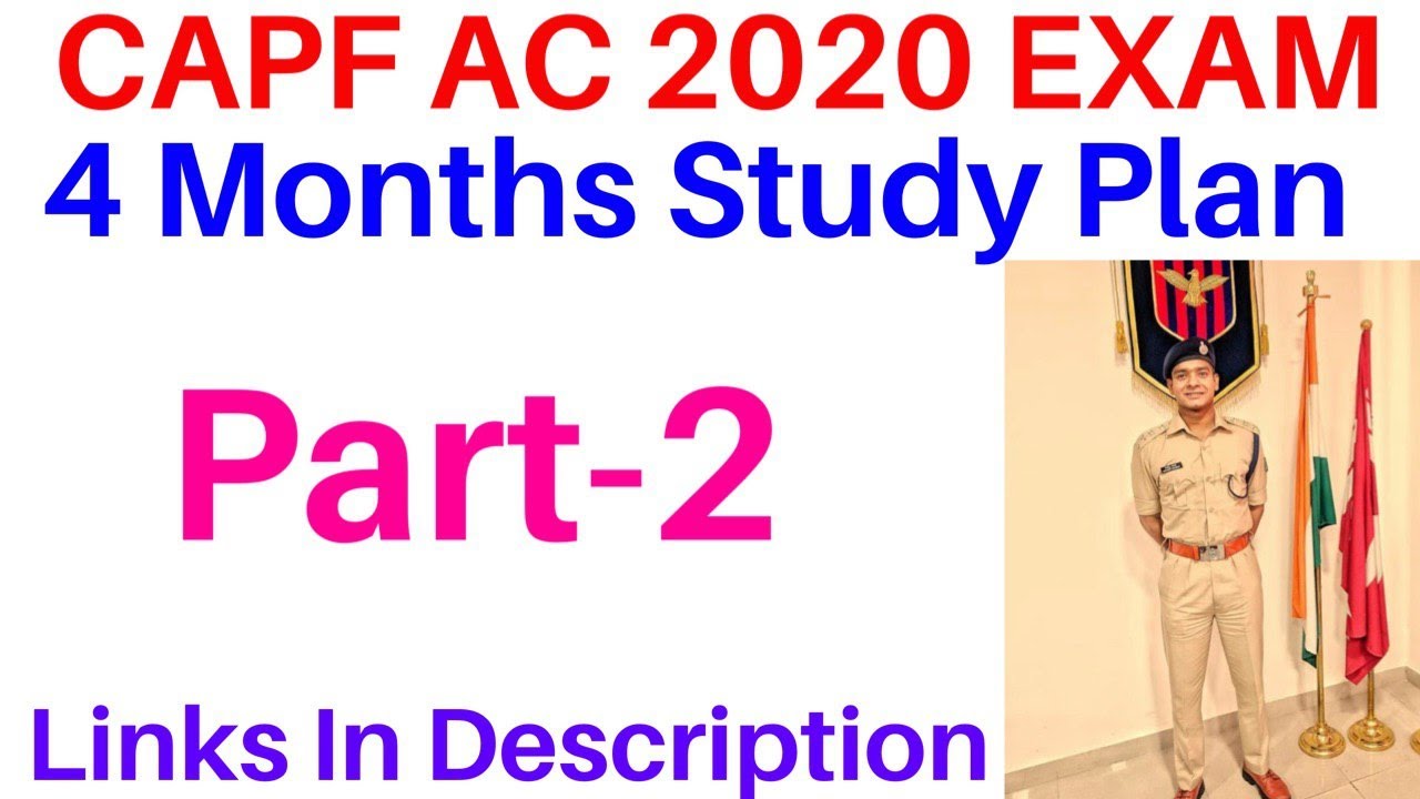 CAPF AC 2020- 4 MONTHS STUDY PLAN - PART-2 (FREE PDF IN DESCRIPTION)