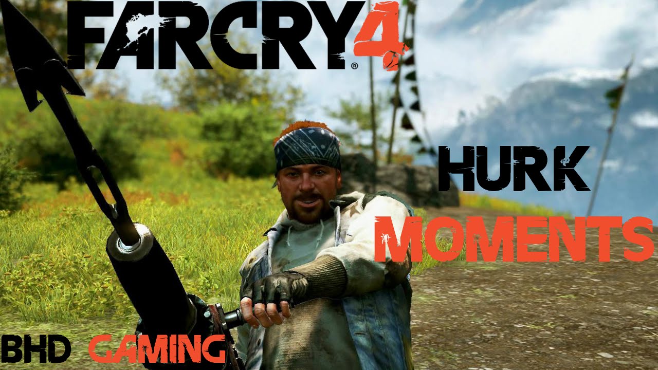 Far Cry 4 - HURK MOMENTS