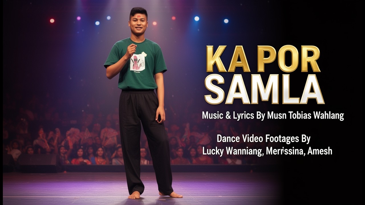 KA POR SAMLA || KHASI MUSIC VIDEO