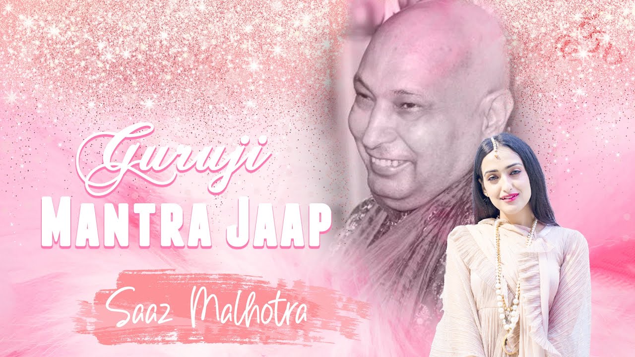 Guruji Mantra Jaap | Saaz Malhotra | Positivity | ॐ Namha Shivaye | Shivji Sada Sahaye ॐ