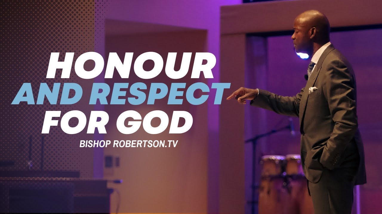 Honour and Respect For God  | 03/05/2025 7:00PM | Bishop Daniel Robertson, Jr.