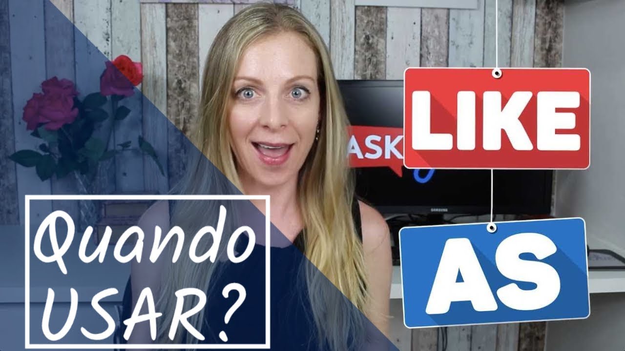 Tome cuidado com essas palavras! Like x As