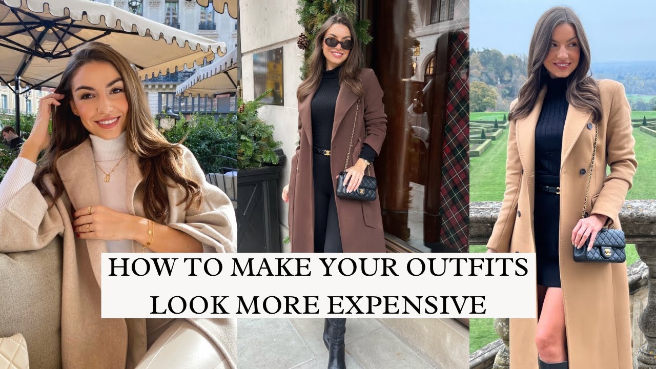 HOW TO MAKE YOUR OUTFITS LOOK MORE EXPENSIVE