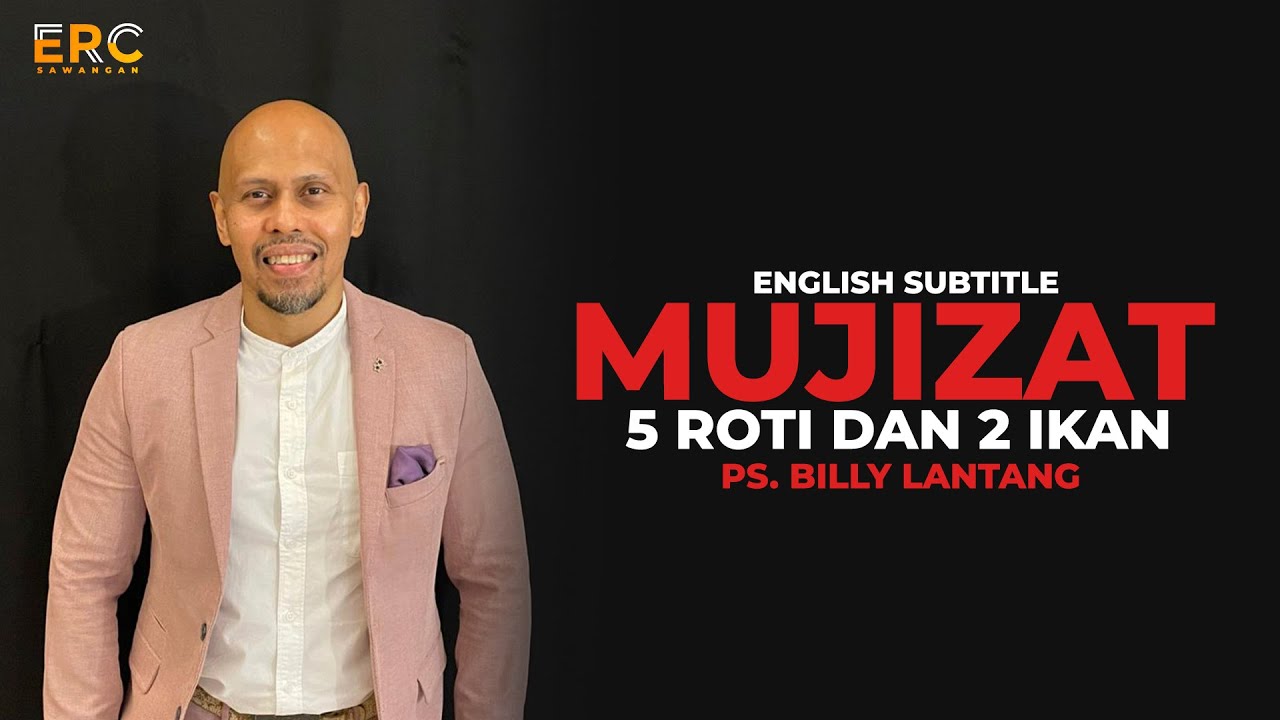 MUKJIZAT 5 ROTI DAN 2 IKAN | Khotbah Pdt. Billy Lantang | ENGLISH SUBTITLE