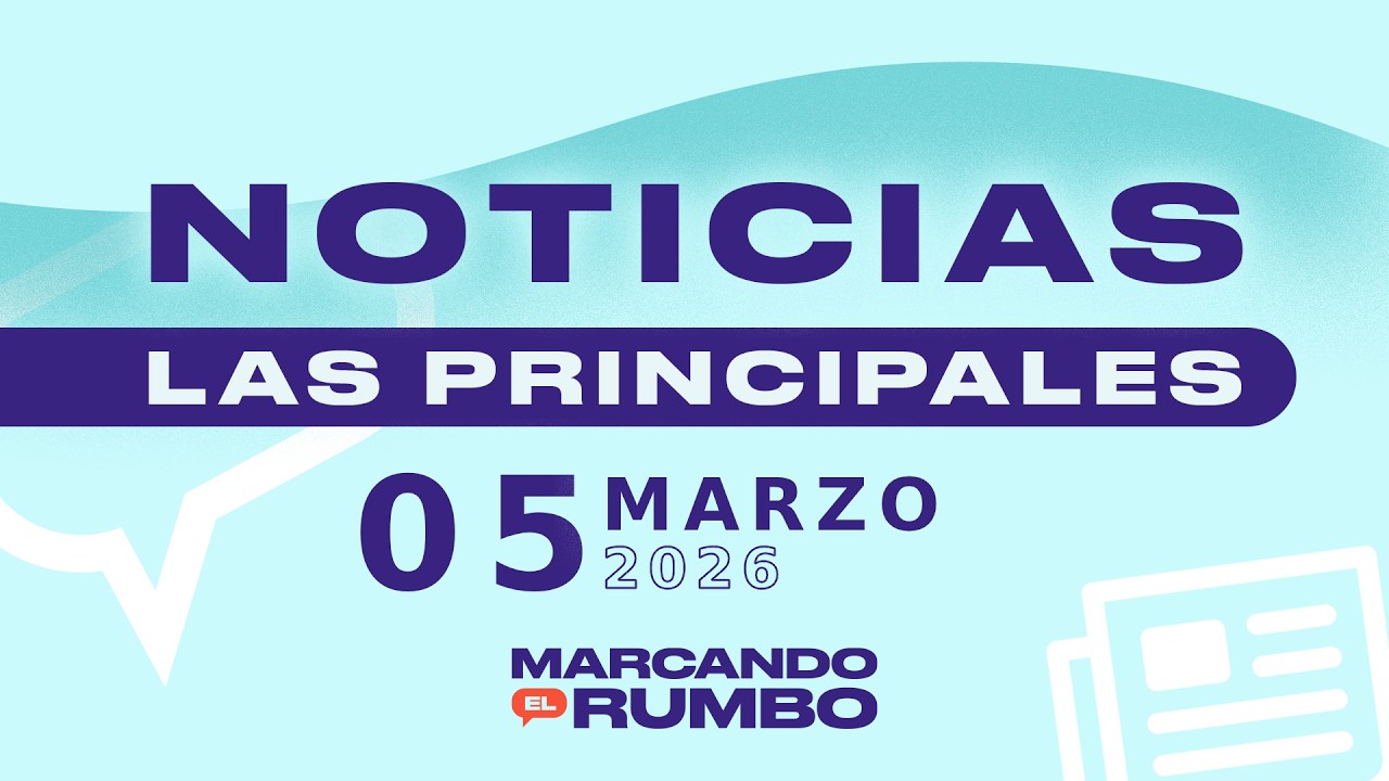 LAS PRINCIPALES - NOTICIAS DE REPÚBLICA DOMINICANA Y EL MUNDO 05 DE MARZO 2026