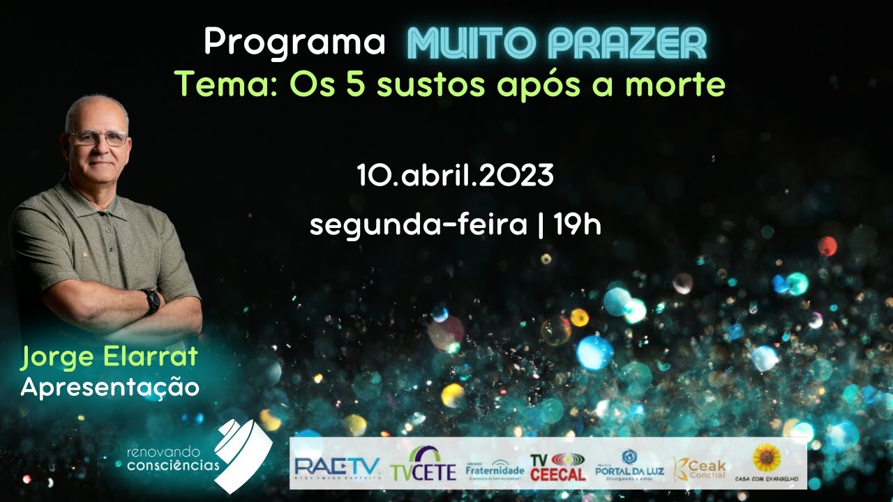 Os cinco sustos após a morte - Programa MUITO PRAZER - com Jorge Elarrat