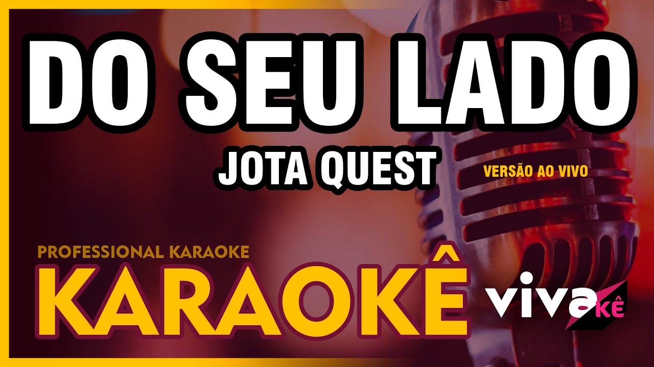 Do Seu Lado KARAOKÊ (O AMOR...) Jota Quest ( versão ao vivo) 🎤