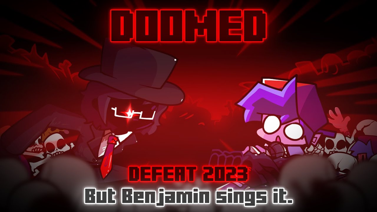 Doomed / Defeat (2023 Remaster) but Benjamin sings it. [FNF Cover]
