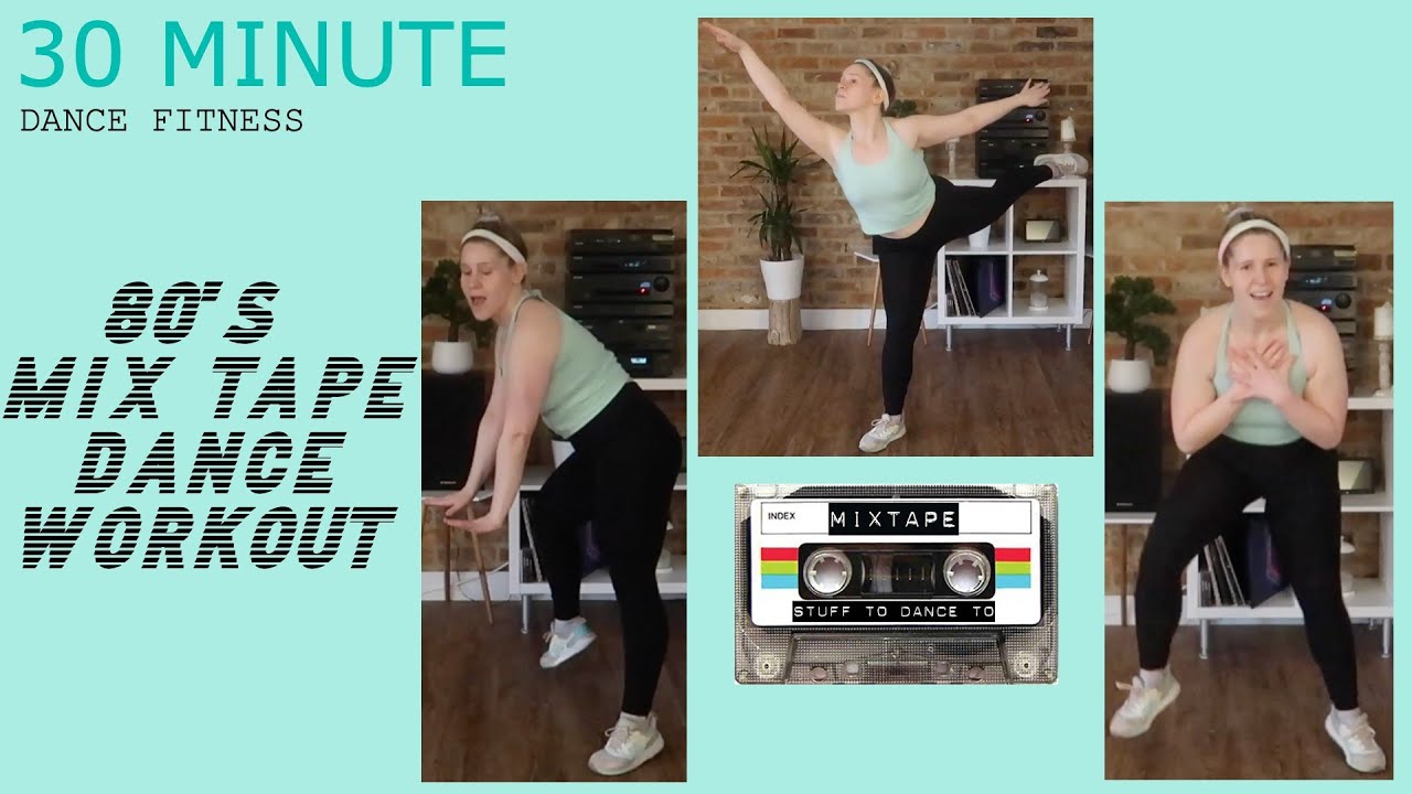 80S MIX TAPE DANCE WORKOUT - SWEATY - HIGH ENERGY - NOSTALGIA