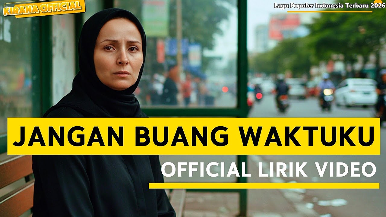 Jangan Buang Waktuku - Kirana Official | Lagu Tentang Menunggu Tanpa Kepastian (LIRIK VIDEO)