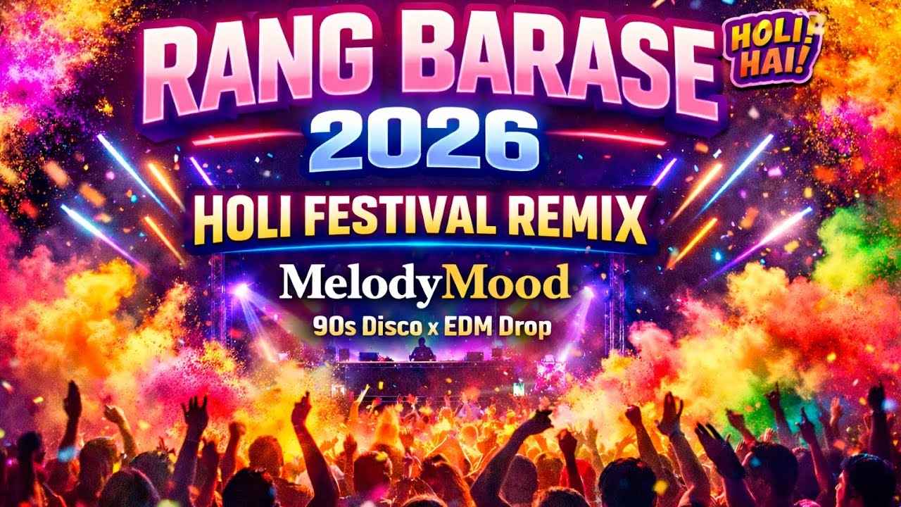 Rang Barase 2026 – 90s Disco Retro x Progressive House x Deep EDM Psy Trance | Holi Festival Mix