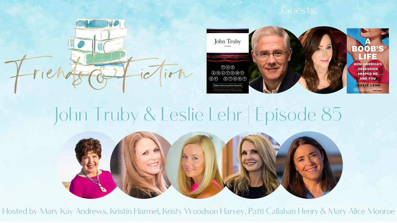 John Truby & Leslie Lehr | Friends and Fiction #85 | Sunday Bonus