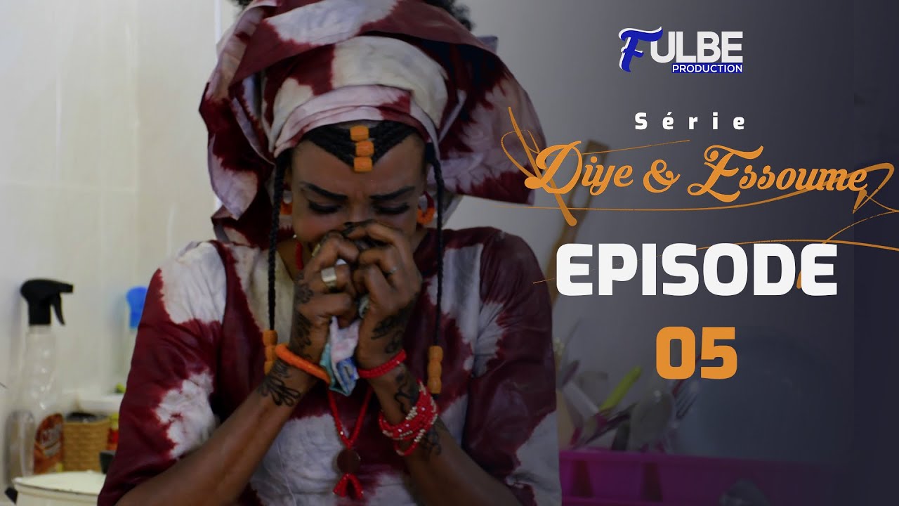 Série DIYE et ESSOUME Episode 05