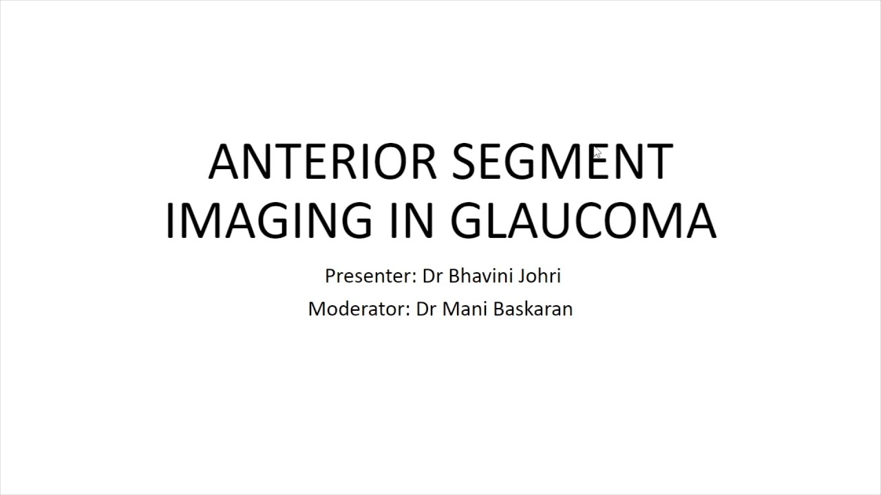 Anterior Segment Imaging in Glaucoma, Dr Bhavini Johri, 10 May, 2022