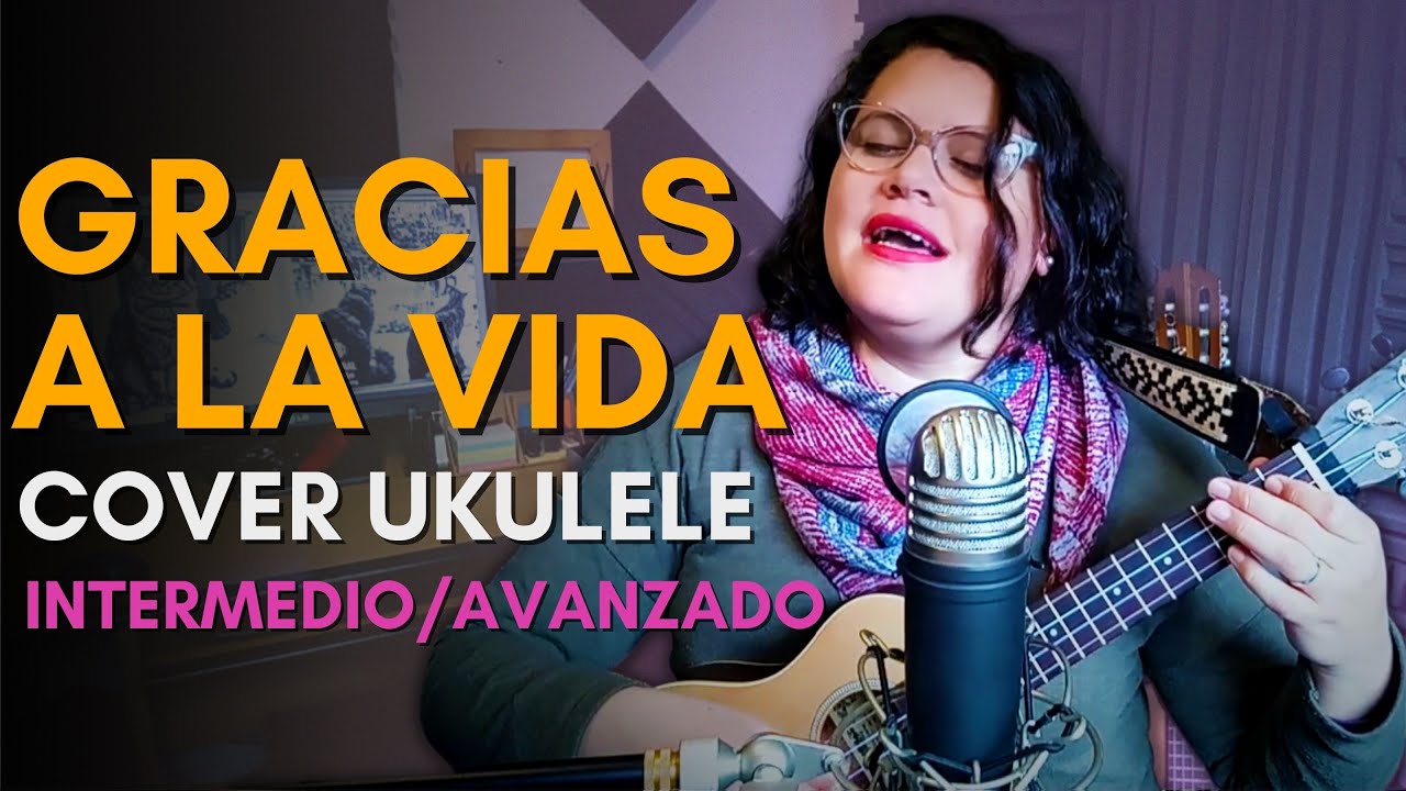 Gracias a La Vida (Violeta Parra - Mercedes Sosa) | UKELELE COVER