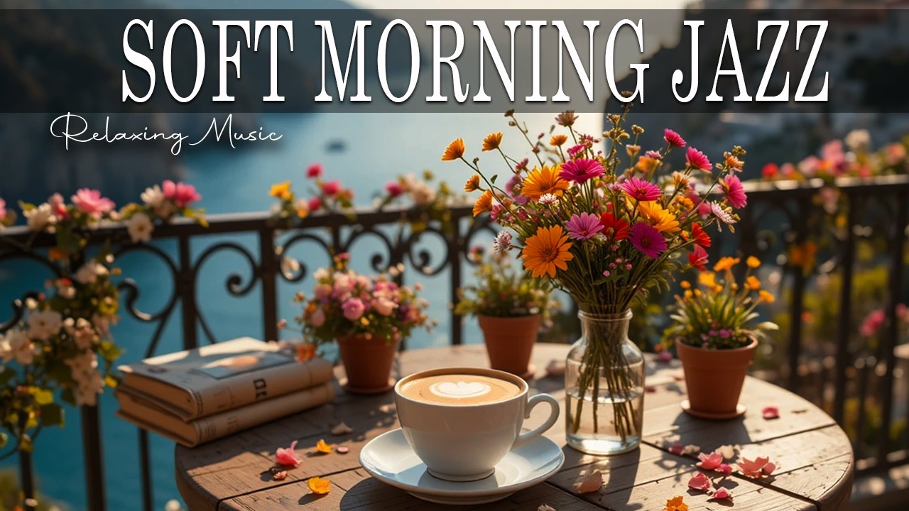 Soft Morning Jazz ☕ Bossa Nova instrumental for Holiday, Studying and Great Moods