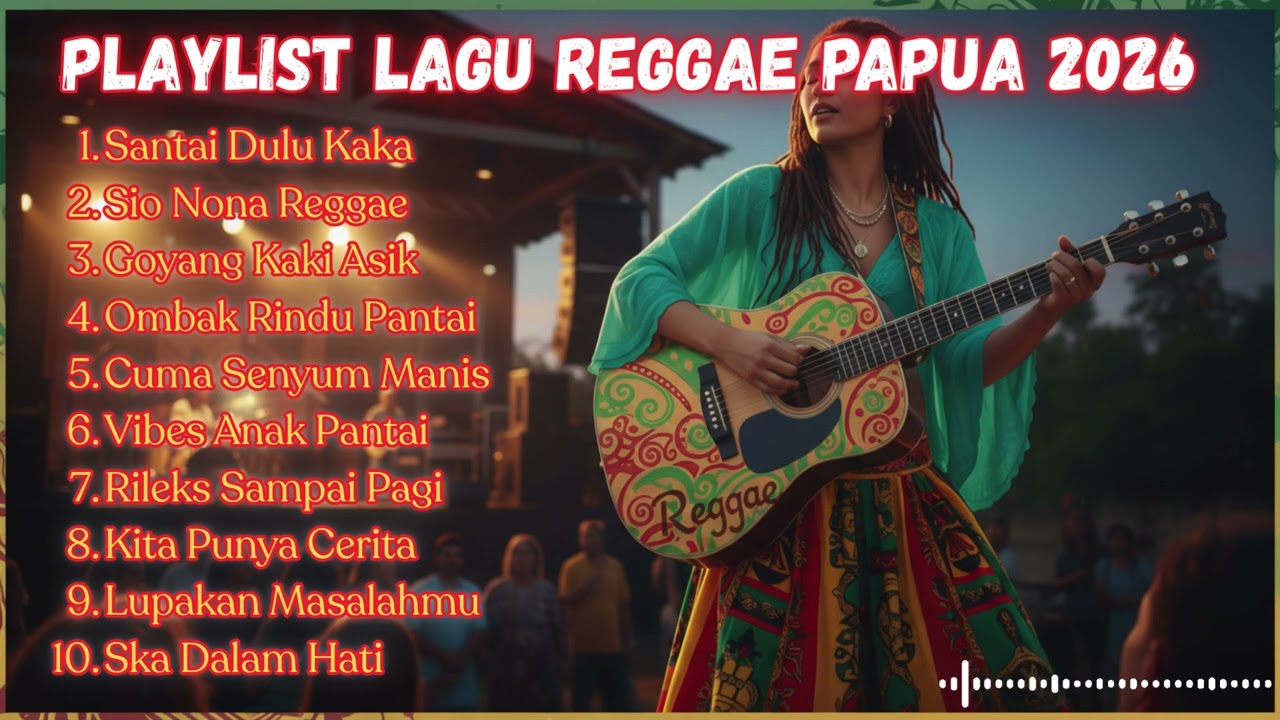 Kompilasi Reggae Papua Terbaik 2026: Full Album Nonstop Paling Banyak Dicari.