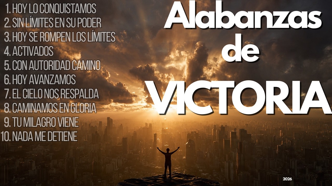 VICTORIA TOTAL 💥 Música Cristiana Poderosa Para Comenzar La Semana