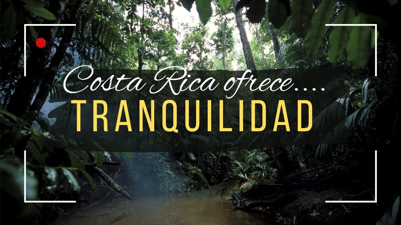 “Costa Rica: el país que te devuelve la tranquilidad”