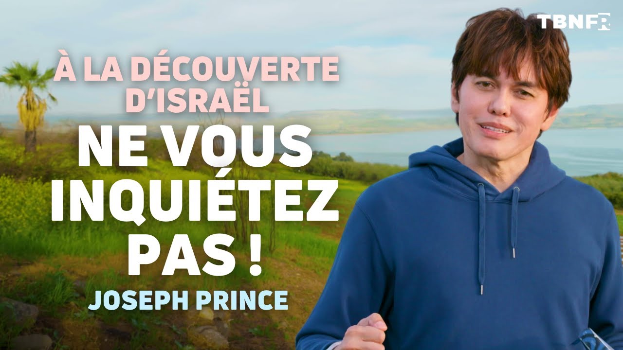 Ne Vous Inquiétez Pas : La Promesse de Jésus sur le Mont des Béatitudes | Joseph Prince | TBN FR