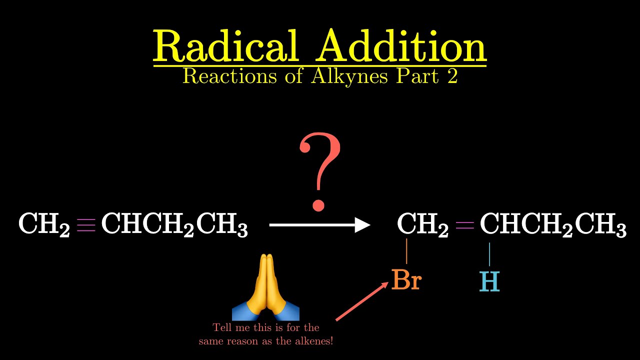Radical Addition - Alkyne Reactions Part 2 of 6 - Organic Chemistry 101