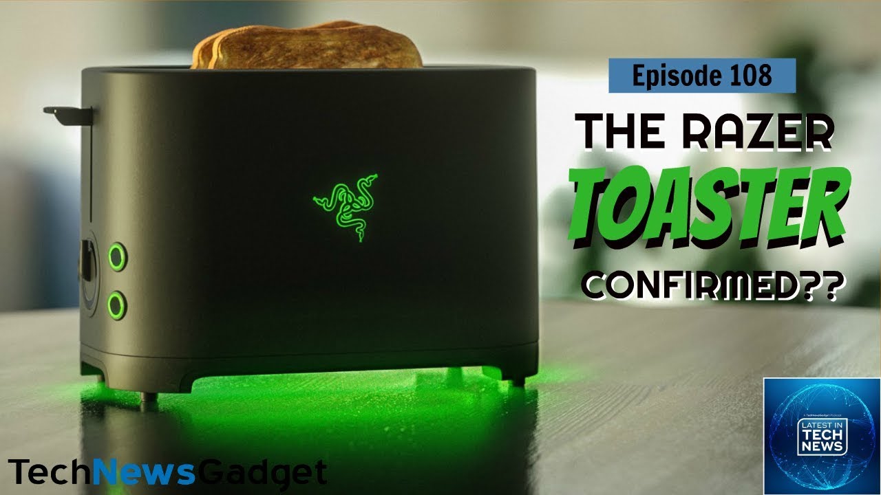 The Razer Toaster, Confirmed?? | Latest In Tech News #108