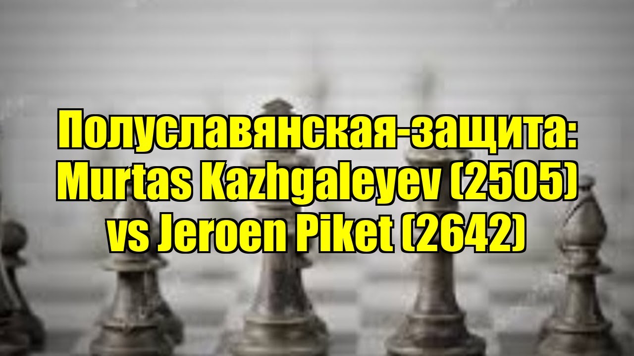 Полуславянская-защита: Murtas Kazhgaleyev (2505) vs Jeroen Piket (2642)