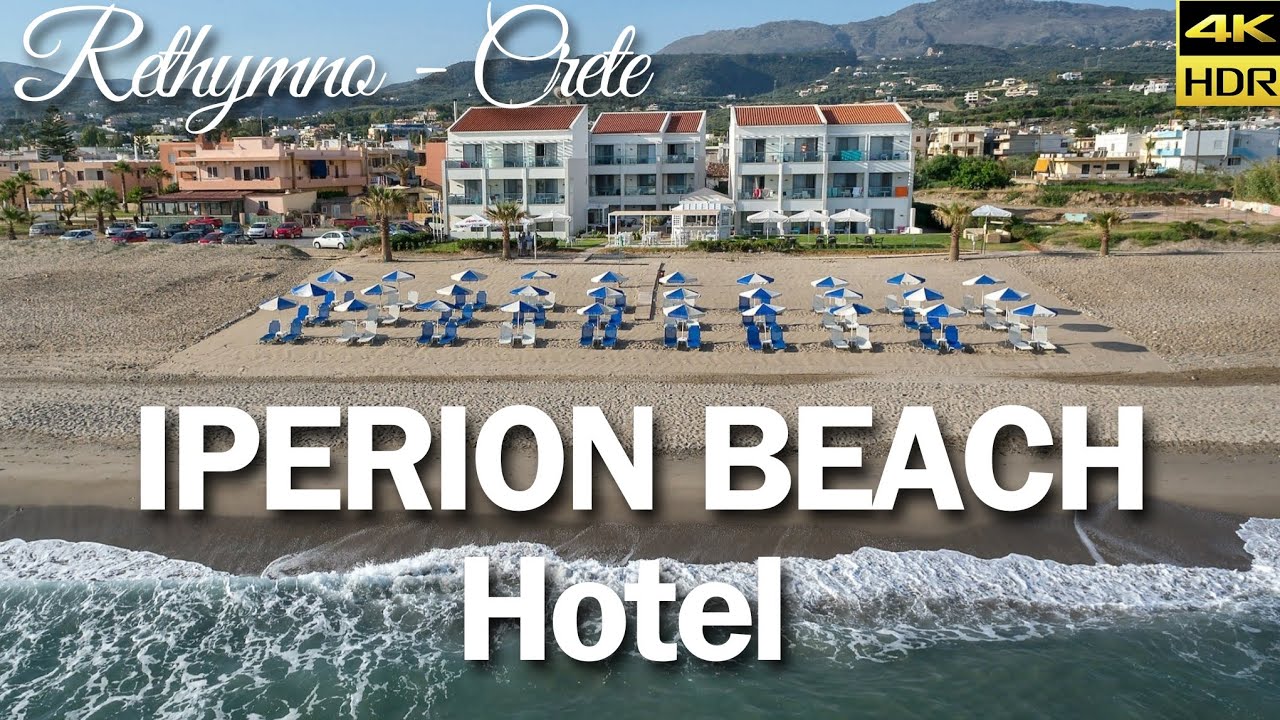 IPERION BEACH HOTEL - Rethymno, Crete