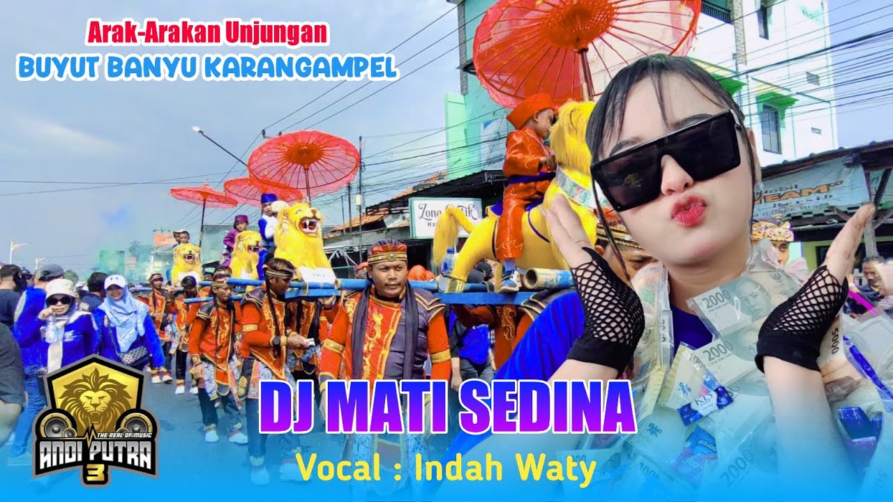 DJ MATI SEDINA VOC. INDAH WATY X ANDI PUTRA 3 SHOW UNJUNGAN BUYUT BANYU KARANGAMPEL 