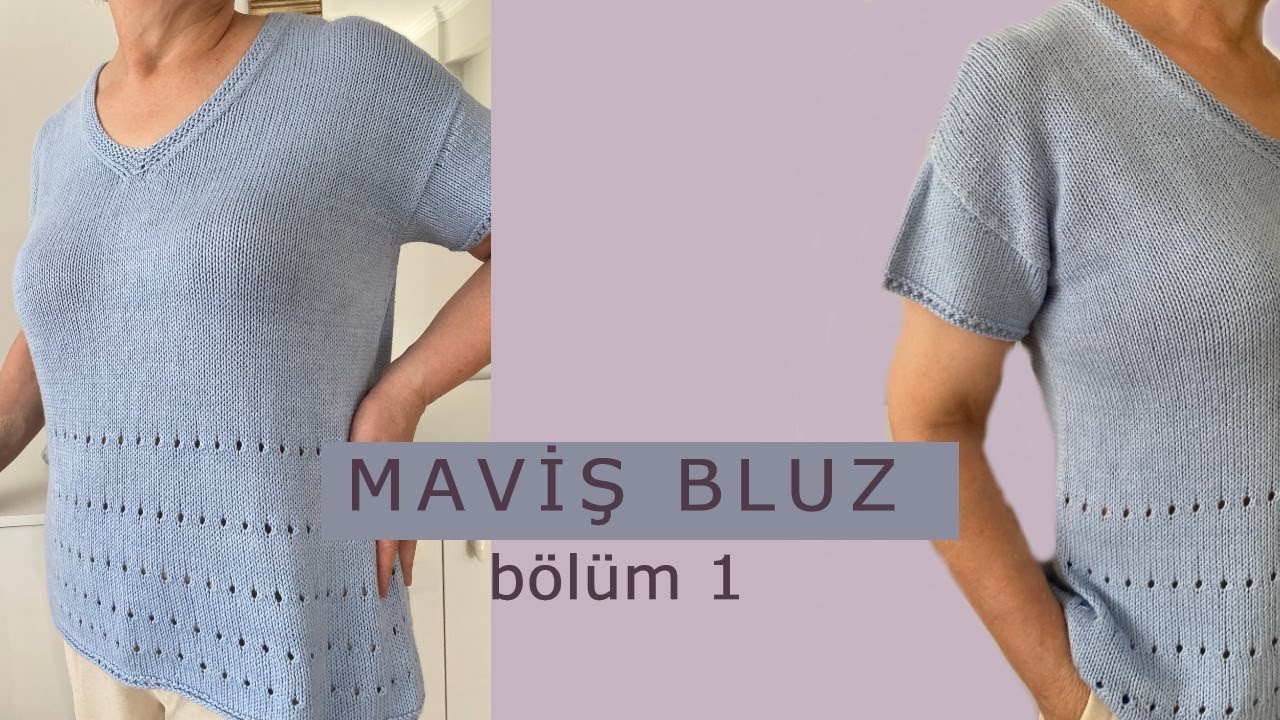 Maviş Bluz 1.bölüm/ön #knitting #örgü #yazlık #bluz..