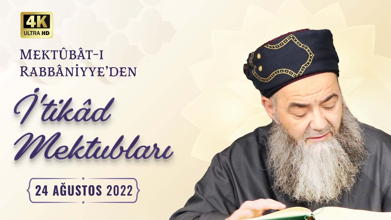 Mektûbât-ı Rabbâniyye'den İ'tikâd Mektubları (1. Cilt 289. Mektûb - 1) 89. Bölüm 24 Ağustos 2022