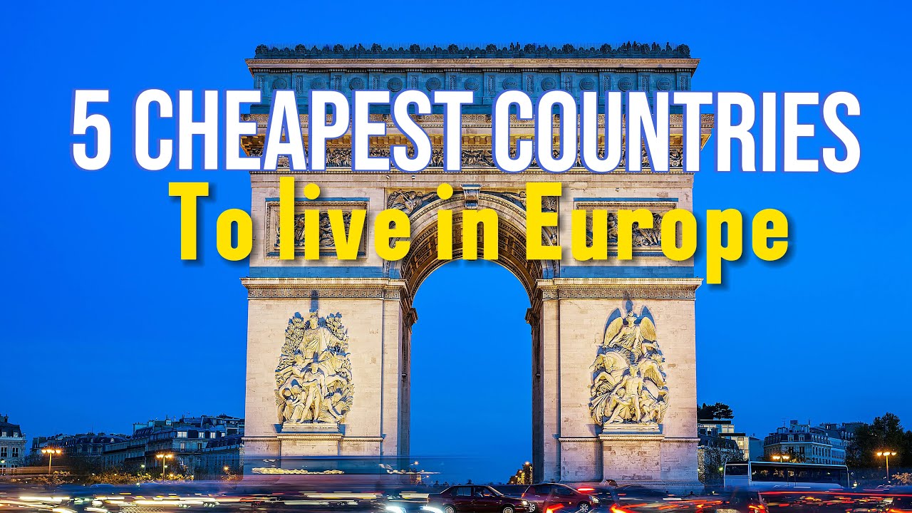 5 Cheapest Countries to Live in Europe