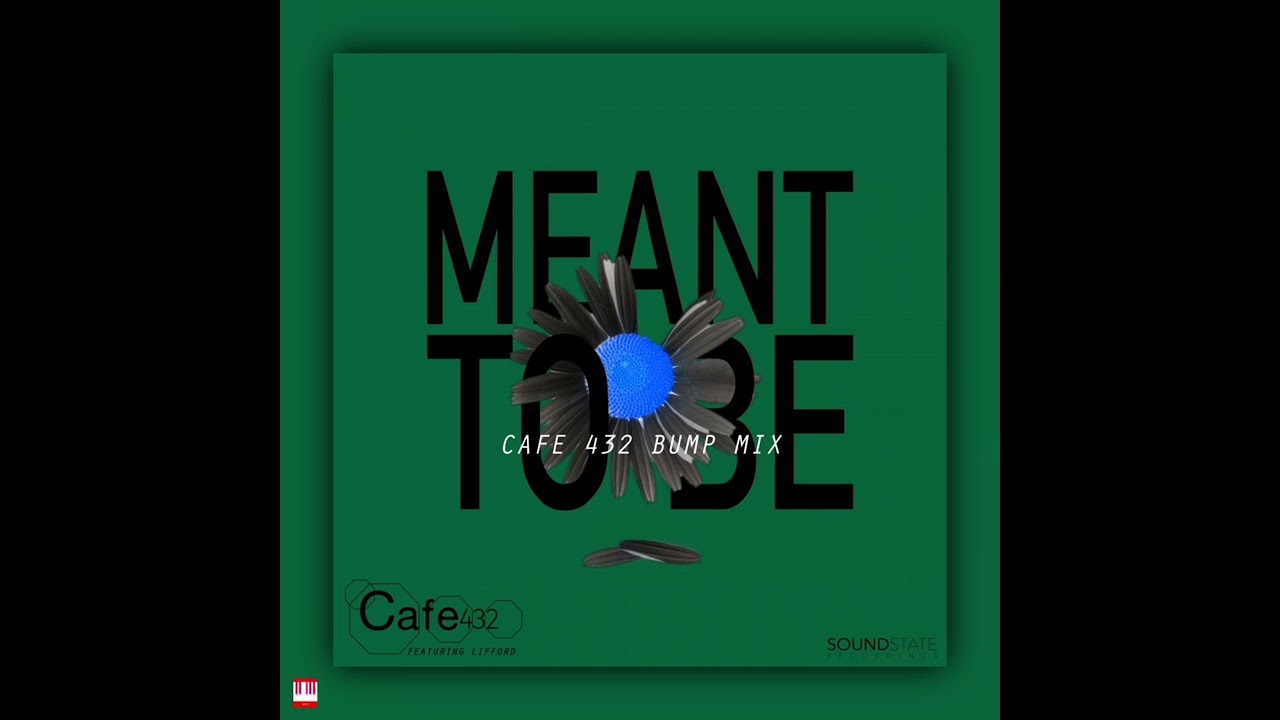Cafe432 Featuring Lifford - Meant To Be (Cafe 432 Bump Mix) [SOUNDSTATE RECORDINGS] Soulful House