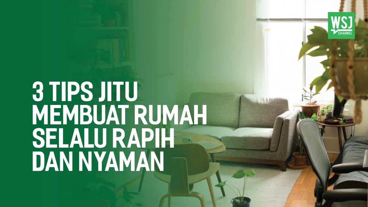 WSJ VOL 79 | 3 Tips Jitu Membuat Rumah Selalu Rapih dan Nyaman