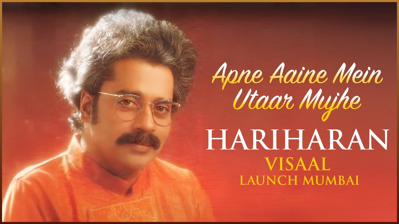 A Hariharan | Visaal Launch Mumbai | Apne Aaine Mein Utaar Mujhe