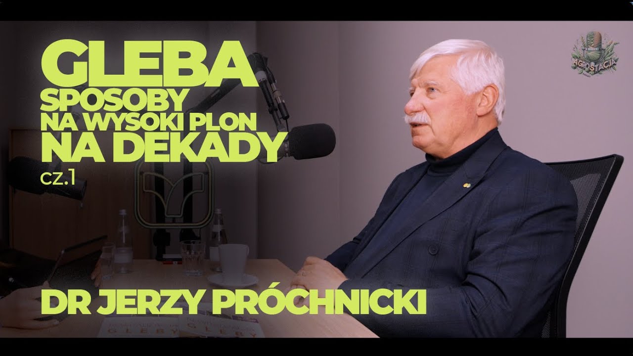 Wysoki plon na dekady. Dlaczego gleba to konto oszczędnościowe gospodarstwa? dr Jerzy Próchnicki