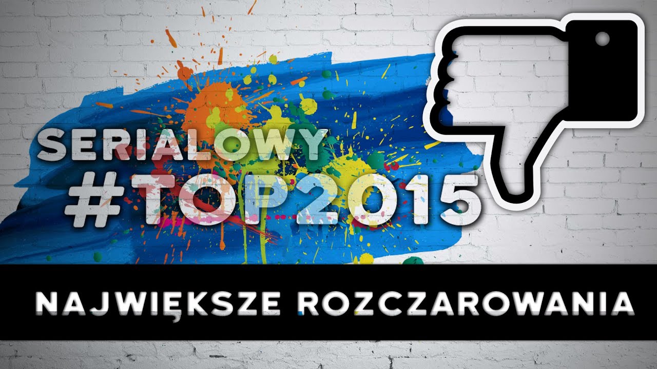 Największe rozczarowania 2015 - Serialowy TOP 2015 | WYNIKI GŁOSOWANIA