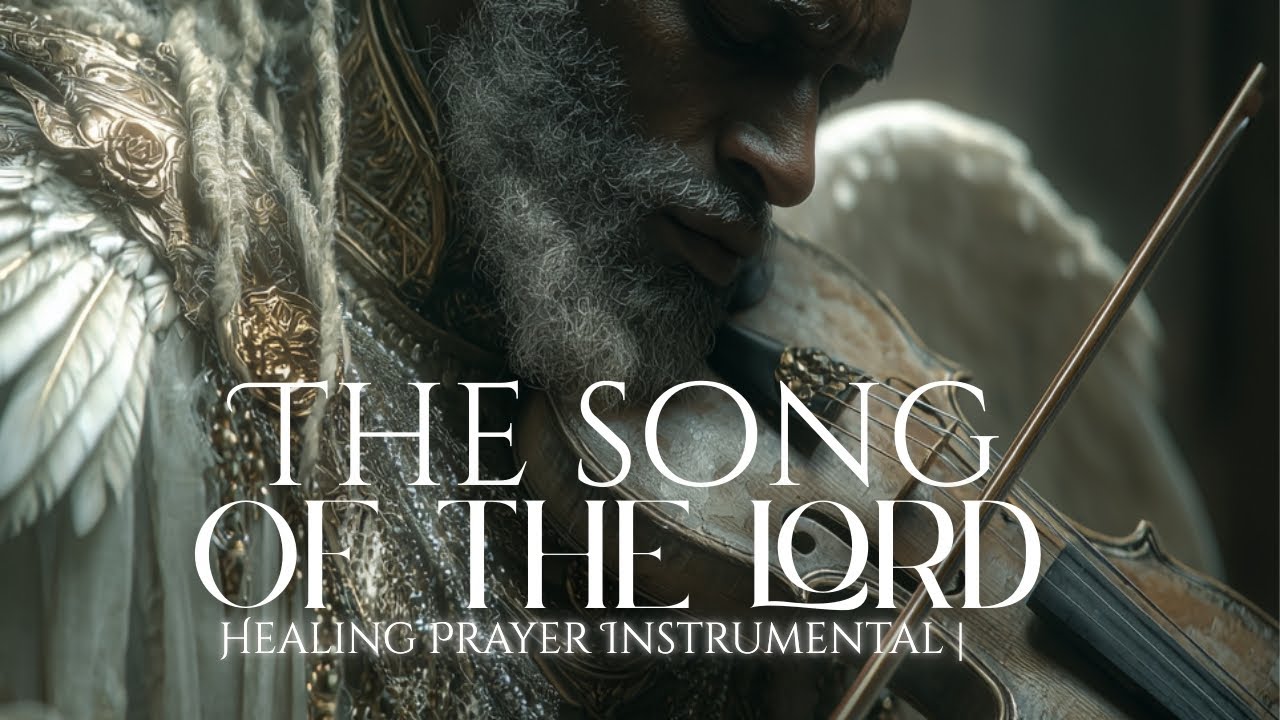 Song of the Lord | Healing Prayer Instrumental | Peaceful Christian Worship Music for Deep Rest